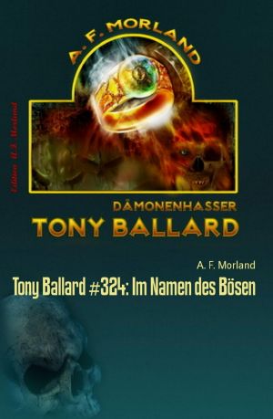 [Tony Ballard 324] • Im Namen des Bösen